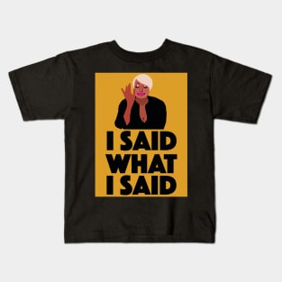 Nene Leakes | I SAID WHAT I SAID | Real Housewives of Atlanta (RHOA) Kids T-Shirt